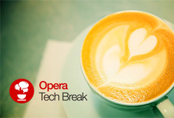 Opera Tech Break